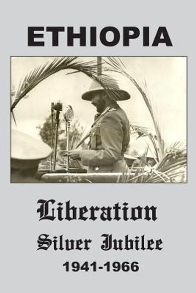 Ethiopia: Liberation Silver Jubilee 1941-1966 (PB) (2017)