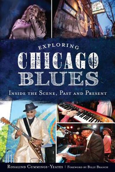 Exploring Chicago Blues: Inside the Scene, Past and Present (PB) (2014)