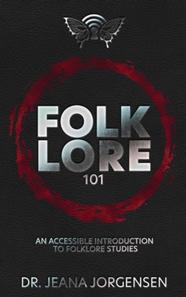 Folklore 101: An Accessible Introduction to Folklore Studies (HC) (2021)
