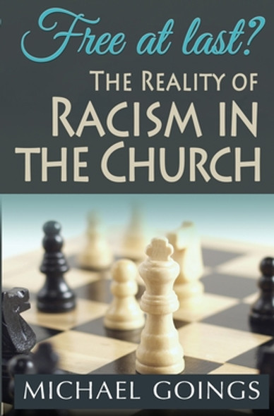 Free at Last? the Reality of Racism in the Church (PB) (2018)