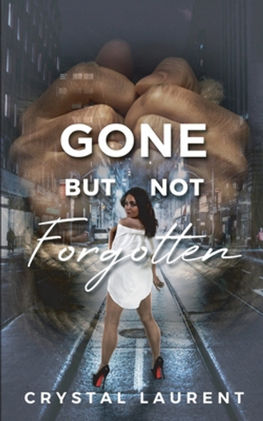 Gone But Not Forgotten: The Strength of a Woman (PB) (2021)