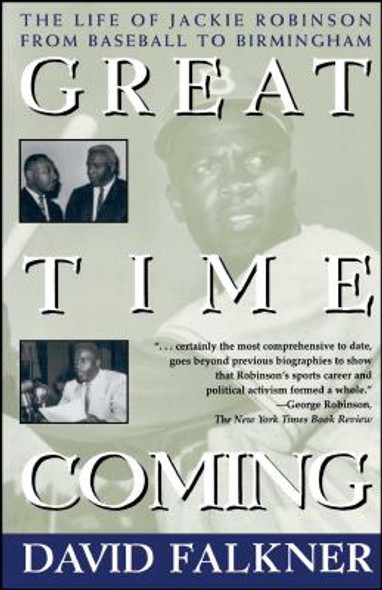 Great Time Coming: The Life of Jackie Robinson from Baseball to Birmingham (PB) (1996)