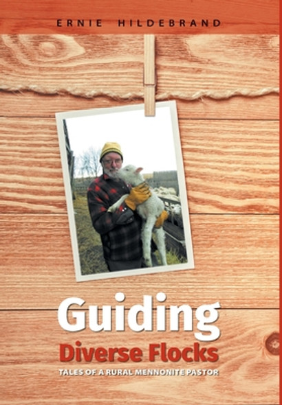 Guiding Diverse Flocks: Tales of a Mennonite Pastor (HC) (2021)