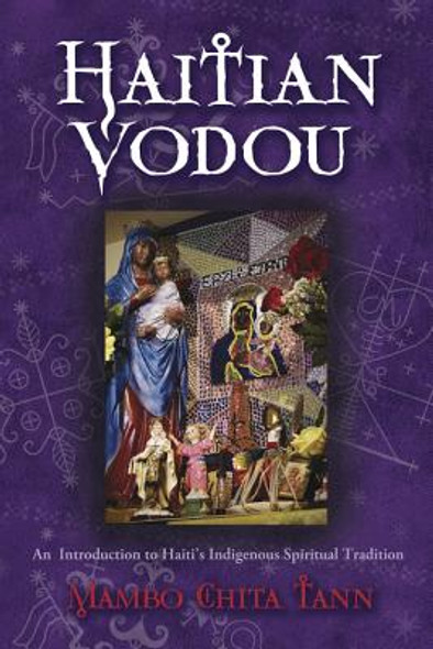 Haitian Vodou: An Introduction to Haiti's Indigenous Spiritual Tradition (PB) (2012)