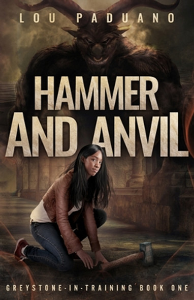 Hammer and Anvil: Greystone-in-Training Book One #1 (PB) (2019)