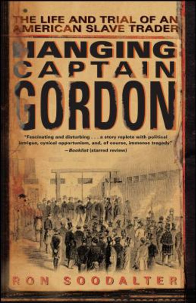 Hanging Captain Gordon: The Life and Trial of an American Slave Trader (PB) (2007)