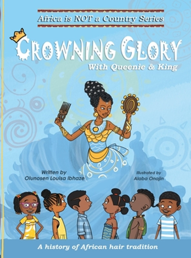 Crowning Glory: A history of African hair tradition (HC) (2022) (Large Print)