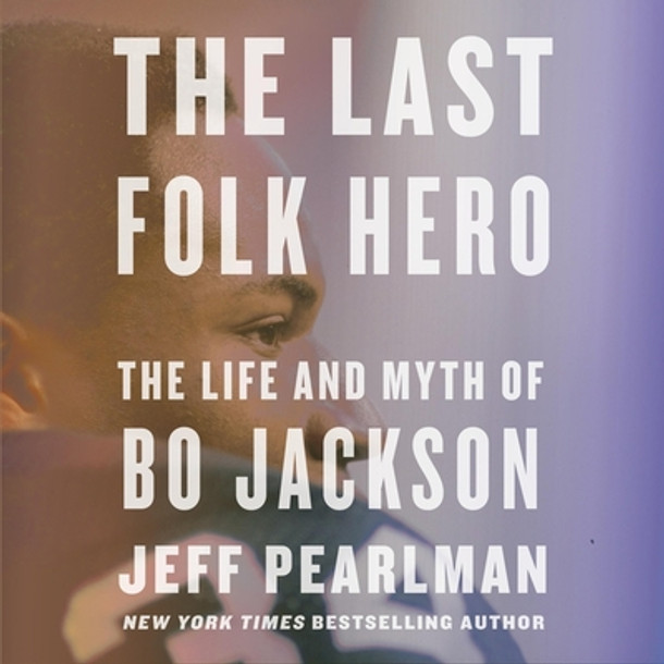 The Last Folk Hero: The Life and Myth of Bo Jackson (CD) (2022)