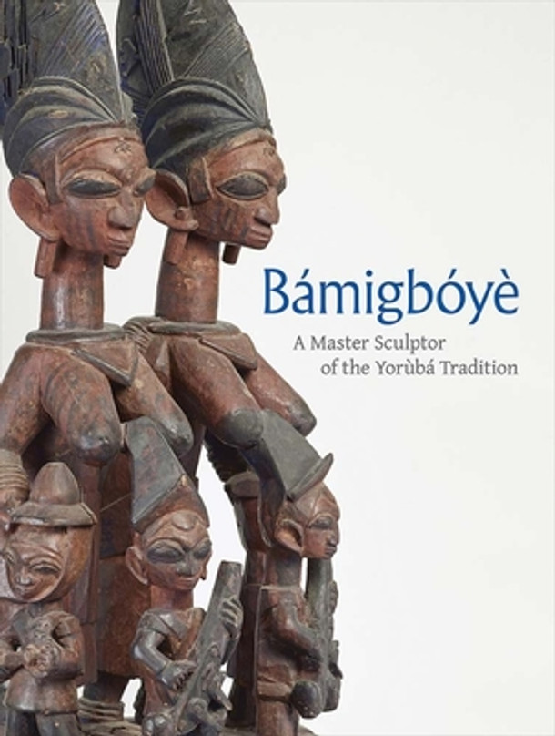 Bamigboye: A Master Sculptor of the Yoruba Tradition (HC) (2022)