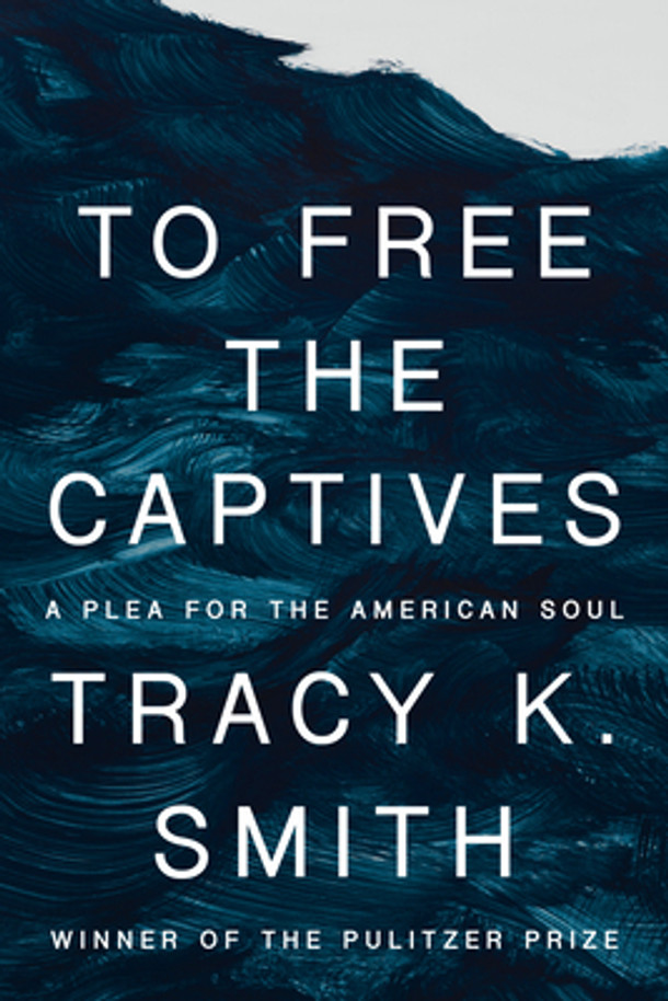 To Free the Captives: A Plea for the American Soul (HC) (2023)