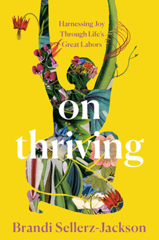 On Thriving: Harnessing Joy Through Life's Great Labors (HC) (2024)