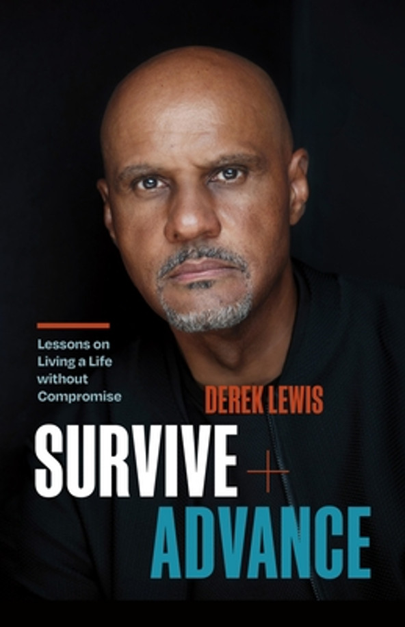 Survive and Advance: Lessons on Living a Life Without Compromise (HC) (2025)