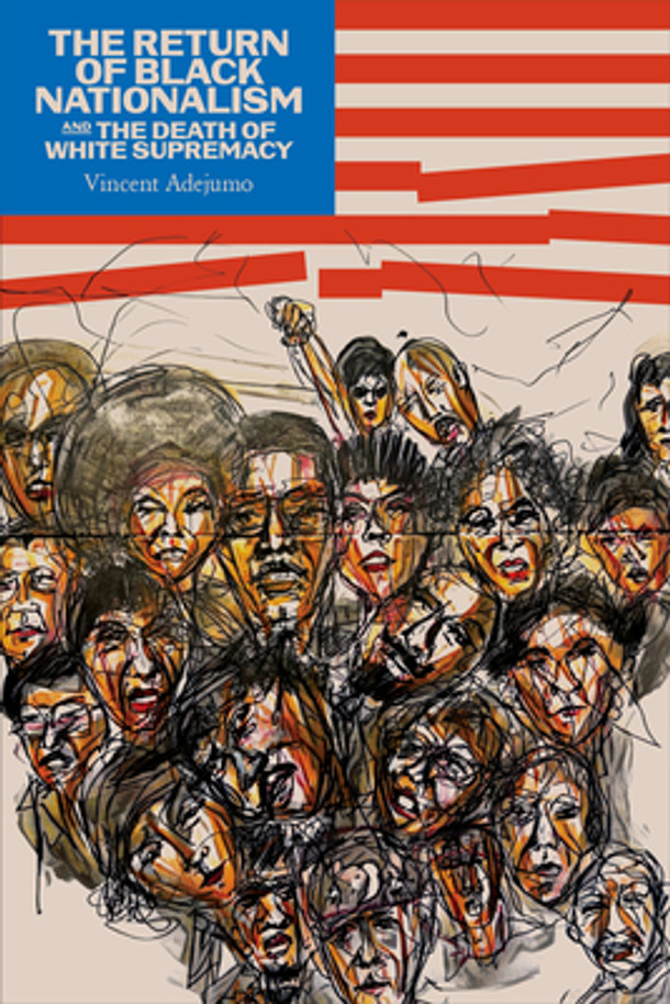 The Return of Black Nationalism and the Death of White Supremacy (PB) (2025)