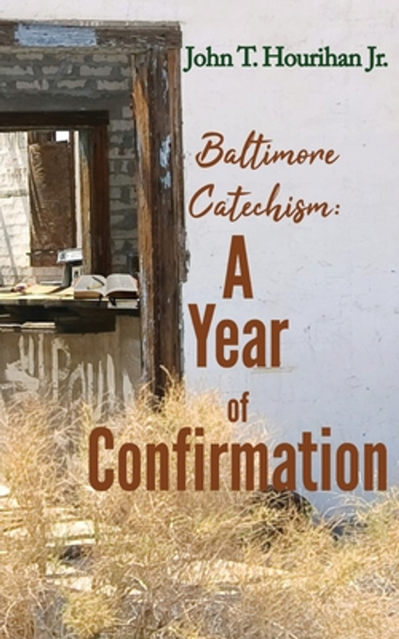 Baltimore Catechism: A Year of Confirmation (PB) (2021)