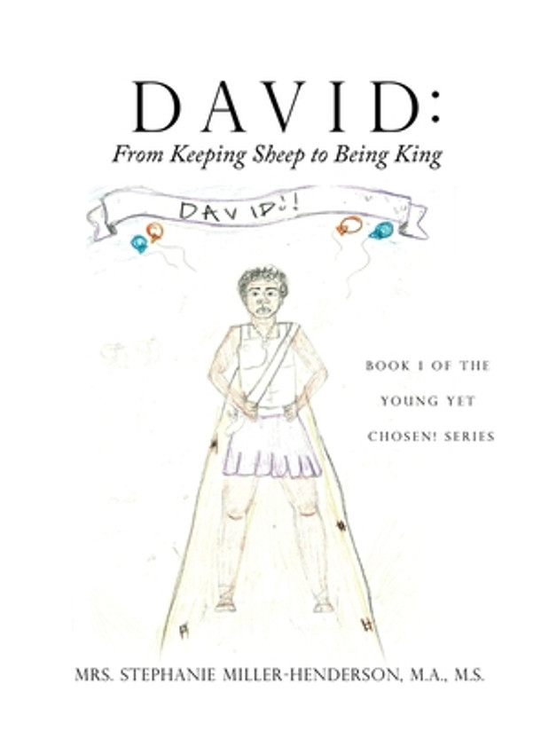 David: From Keeping Sheep to Being King: Book 1 of the Young yet Chosen! Series (HC) (2021)
