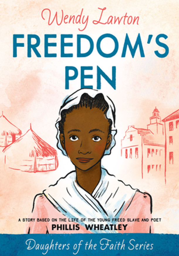 Freedom's Pen: A Story Based on the Life of the Young Freed Slave and Poet Phillis Wheatley (PB) (2009)