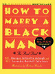 How to Marry a Black Man: The Real Deal (PB) (1997)