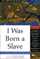 I Was Born a Slave, 1: An Anthology of Classic Slave Narratives: 1772-1849 #1 (PB) (1999)
