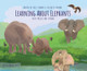 Learning About Elephants - Hardback: Environmental Heroes Series (HC) (2019)