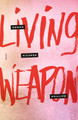 Living Weapon: Poems (PB) (2021)