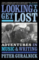 Looking to Get Lost: Adventures in Music and Writing (PB) (2021)