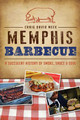 Memphis Barbecue: A Succulent History of Smoke, Sauce & Soul (PB) (2014)