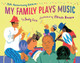My Family Plays Music (HC) (2018)