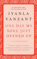 One Day My Soul Just Opened Up: 40 Days and 40 Nights Toward Spiritual Strength and Personal Growth (HC) (1998)