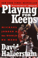 Playing for Keeps: Michael Jordan and the World He Made (PB) (2000)