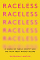 Raceless: In Search of Family, Identity, and the Truth about Where I Belong (PB) (2021)