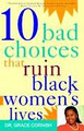 10 Bad Choices That Ruin Black Women's Lives