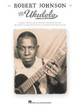 Robert Johnson for Ukulele (PB) (2012)