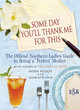 Some Day You'll Thank Me for This: The Official Southern Ladies' Guide to Being a "perfect" Mother (HC) (2008)