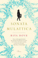 Sonata Mulattica: A Life in Five Movements and a Short Play (PB) (2010)