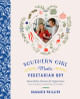 Southern Girl Meets Vegetarian Boy: Down Home Classics for Vegetarians (and the Meat Eaters Who Love Them) (HC) (2017)
