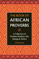 The Book of African Proverbs: A Collection of Timeless Wisdom, Wit, Sayings & Advice (HC) (2019)