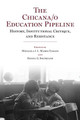 The Chicana/o Education Pipeline: History, Institutional Critique, and Resistance (PB) (2018)