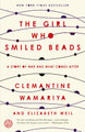 The Girl Who Smiled Beads: A Story of War and What Comes After (PB) (2019)