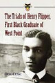 The Trials of Henry Flipper, First Black Graduate of West Point