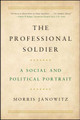 The Professional Soldier: A Social and Political Portrait (PB) (2017)