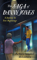 The Saga of Danny Jones: A Journey to New Beginnings (PB) (2021)