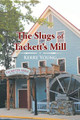 The Slugs of Tackett's Mill (PB) (2018)