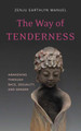 The Way of Tenderness: Awakening Through Race, Sexuality, and Gender (PB) (2015)