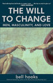 The Will to Change: Men, Masculinity, and Love (PB) (2004)