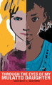 Through the Eyes of My Mulatto Daughter (HC) (2010)
