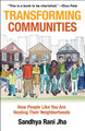 Transforming Communities: How People Like You Are Healing Their Neighborhoods (PB) (2017)