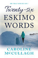 Twenty-Six Eskimo Words (PB) (2021)