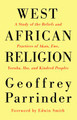 West African Religion: A Study of the Beliefs and Practices of Akan, Ewe, Yoruba, Ibo, and Kindred Peoples (PB) (2014)