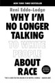 Why I'm No Longer Talking to White People about Race (PB) (2019)