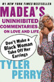 Don't Make a Black Woman Take Off Her Earrings: Madea's Uninhibited Commentaries on Love and Life (PB) (2007)